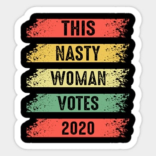 Vintage This Nasty Woman Votes Feminist 2020 Elections Funny Shirt Sticker